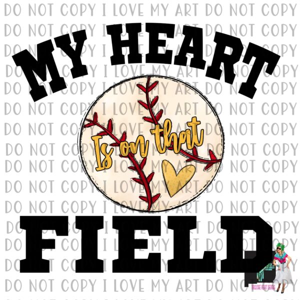 BASEBALL-MY HEART IS ON THAT FIELD- YELLOW