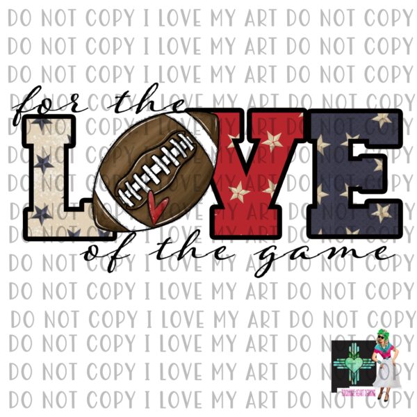 FOR THE LOVE OF THE GAME-FOOTBALL